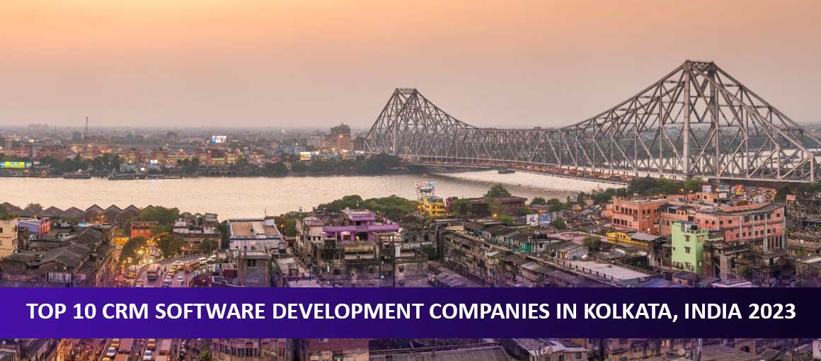Top 10 CRM Software Development Companies in Kolkata, India 2023