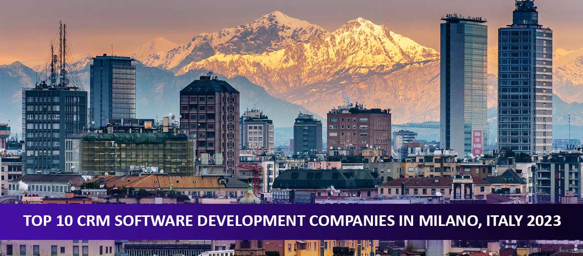 Top 10 CRM Software Development Companies in Milano, Italy 2023
