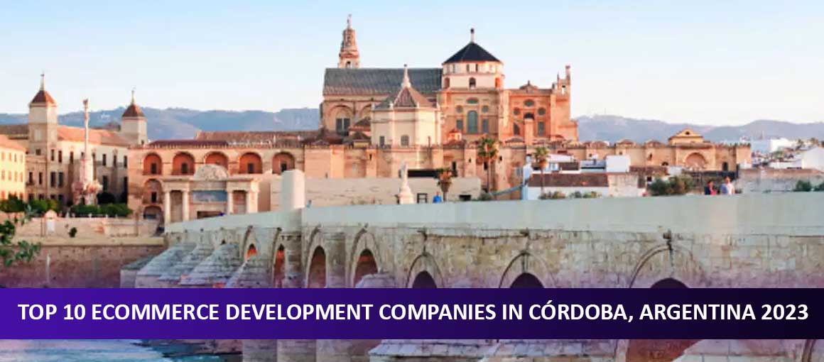 Top 10 Ecommerce Development Companies in Córdoba, Argentina