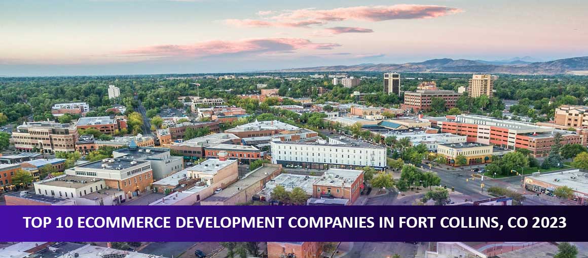 Top 10 Development Companies in Fort Collins 2023