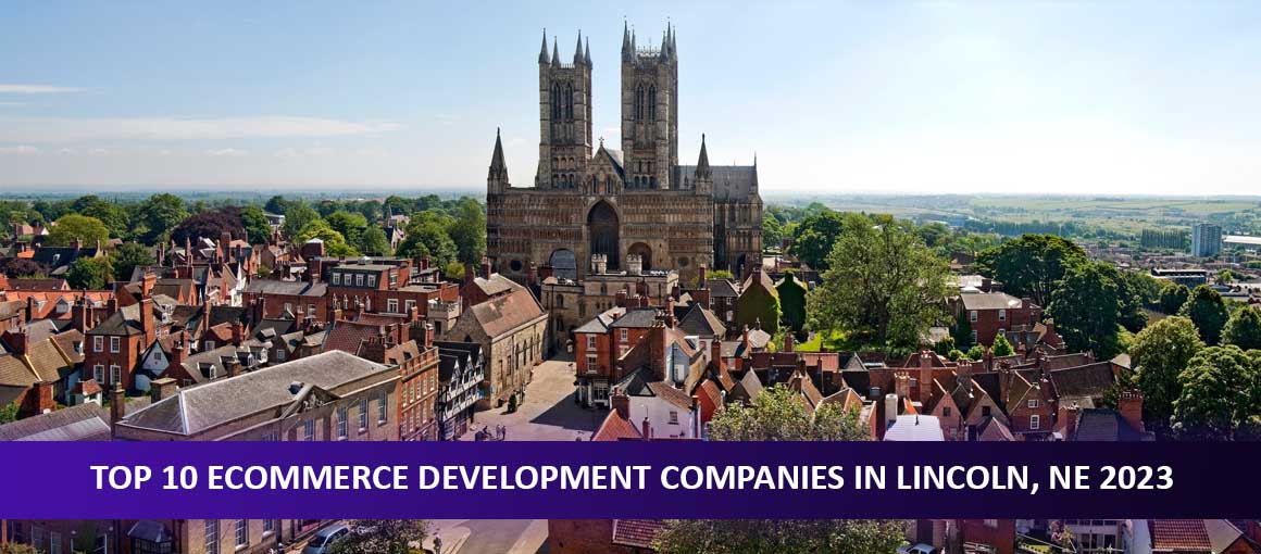 Unveiling 10 Development Companies Lincoln, 2023