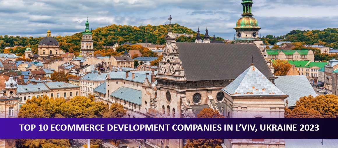 Top 10 Ecommerce Development Companies in L’viv, Ukraine 2023