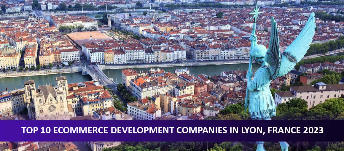 Top 10 Ecommerce Development Companies in Lyon, France