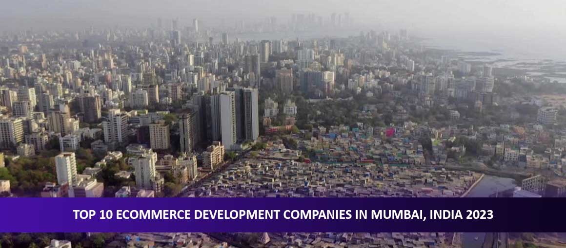 Top 10 Ecommerce Development Companies in Mumbai, India 2023