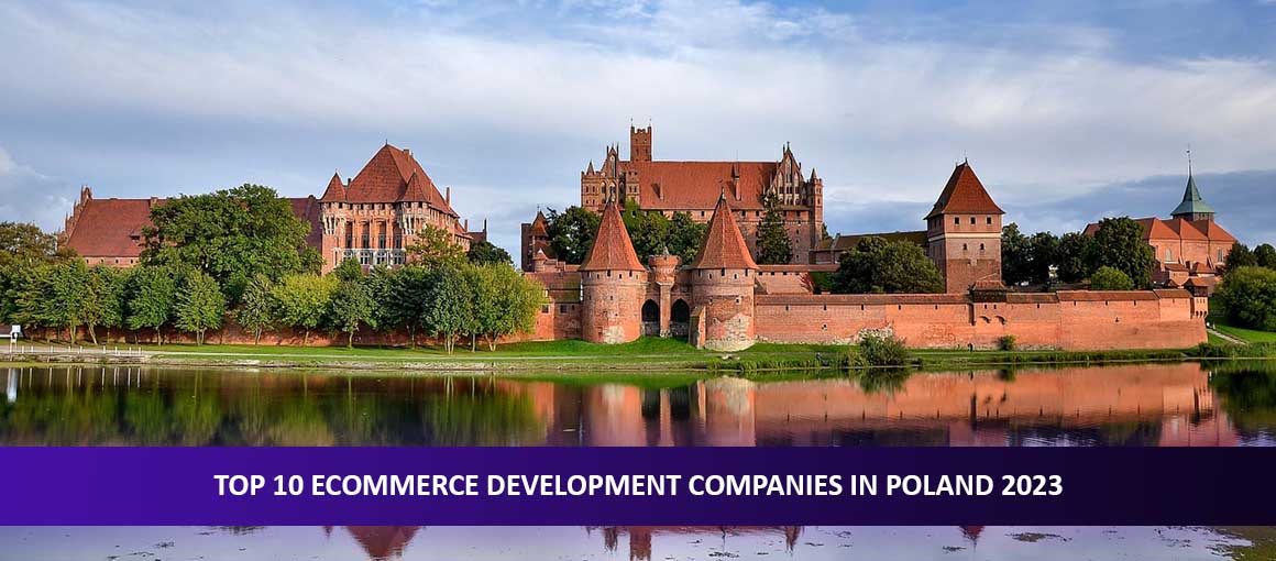 Top 10 Ecommerce Development Companies in Poland 2023
