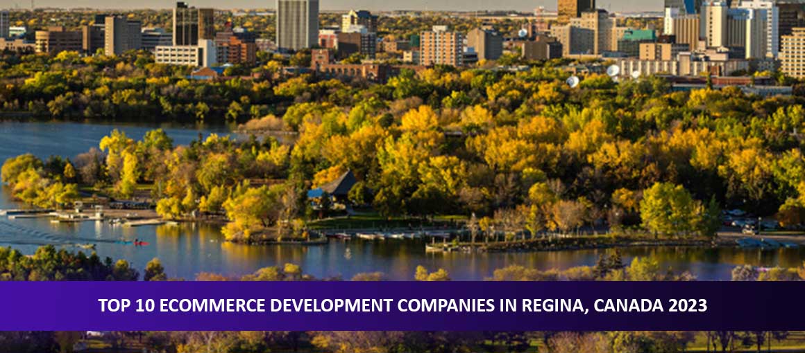 Top 10 Ecommerce Development Companies in Regina, Canada