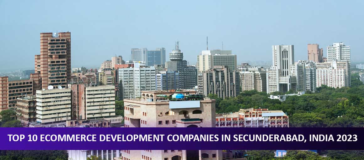 Top 10 Ecommerce Development Companies in Secunderabad, India 2023