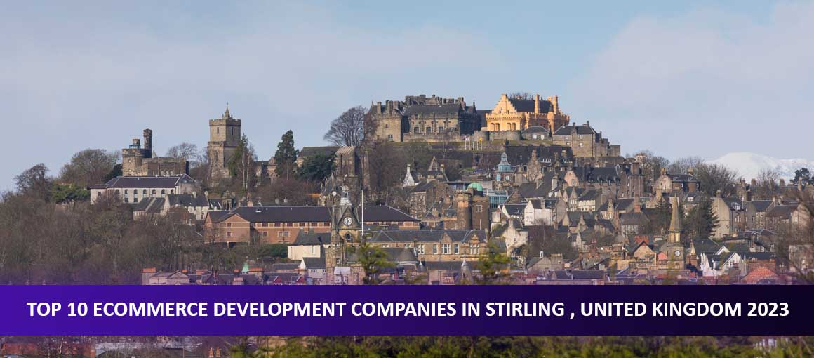 Top 10 Ecommerce Development Companies in Stirling , United Kingdom