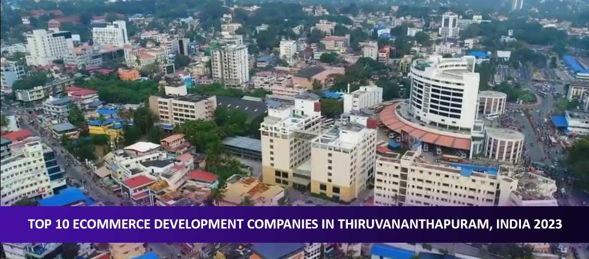 Top 10 Ecommerce Development Companies in Thiruvananthapuram, India