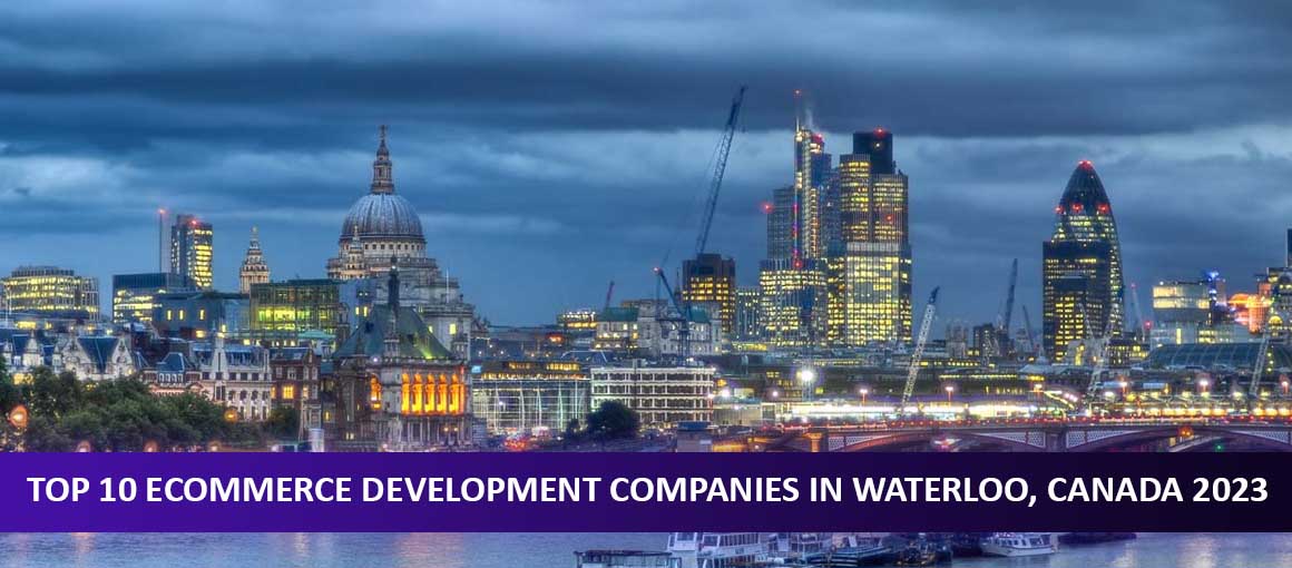 Top 10 Ecommerce Development Companies in Waterloo, Canada 2023