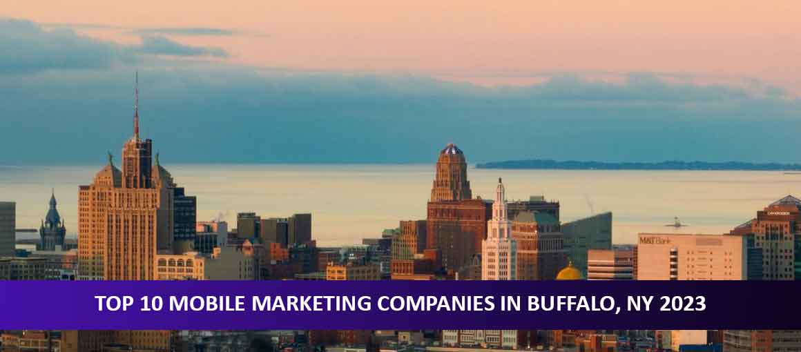 Top 10 Mobile Marketing Companies in Buffalo, NY