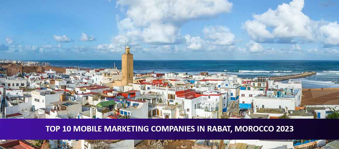 Top 10 Mobile Marketing Companies in Rabat, Morocco 2023