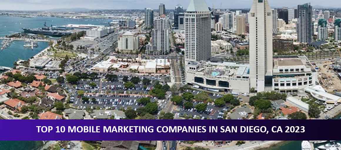 Top 10 Mobile Marketing Companies in San Diego, CA 2023