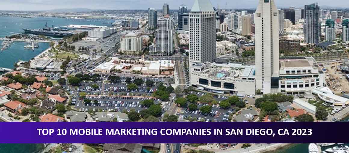 Top 10 Mobile Marketing Companies in San Diego, CA
