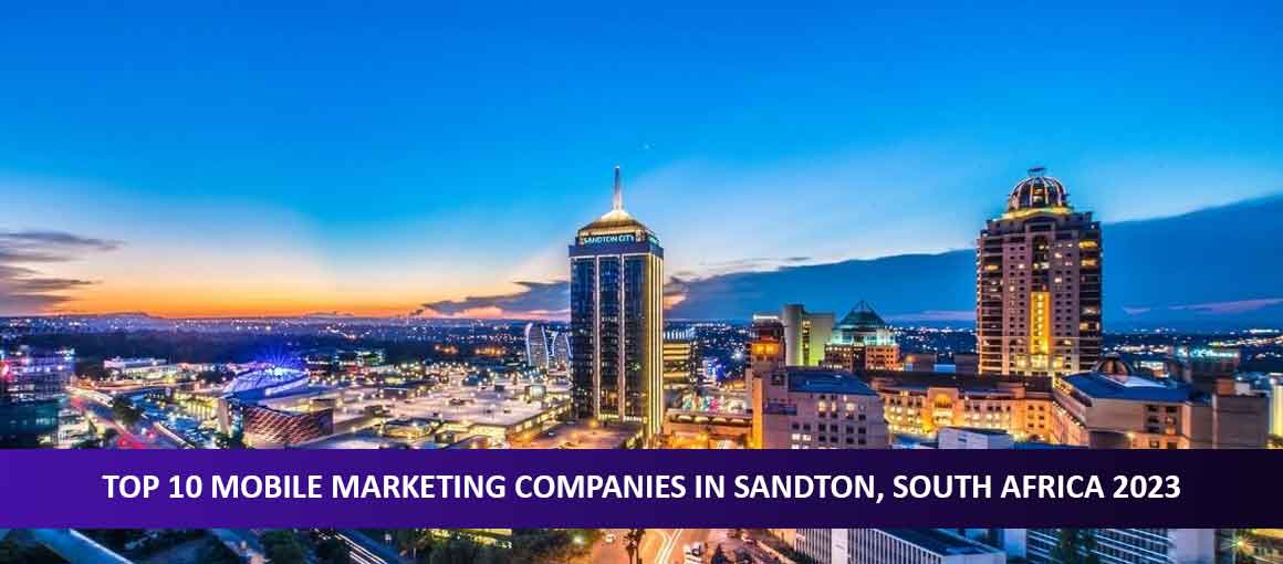 Top 10 Mobile Marketing Companies in Sandton, South Africa 2023