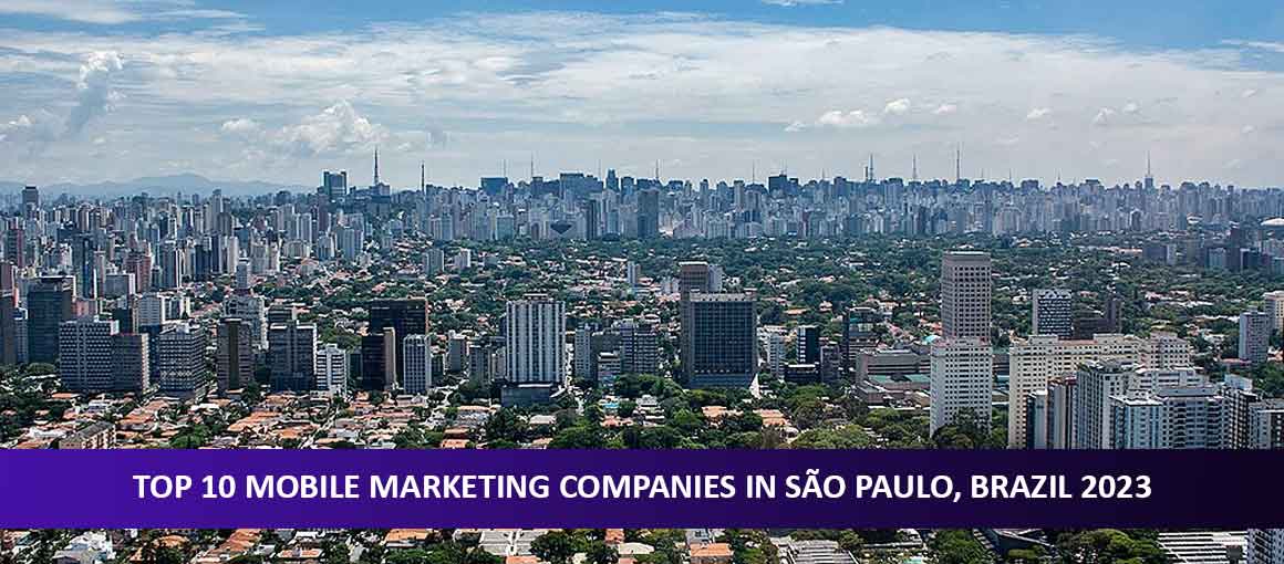 Top 10 Mobile Marketing Companies in São Paulo, Brazil 2023