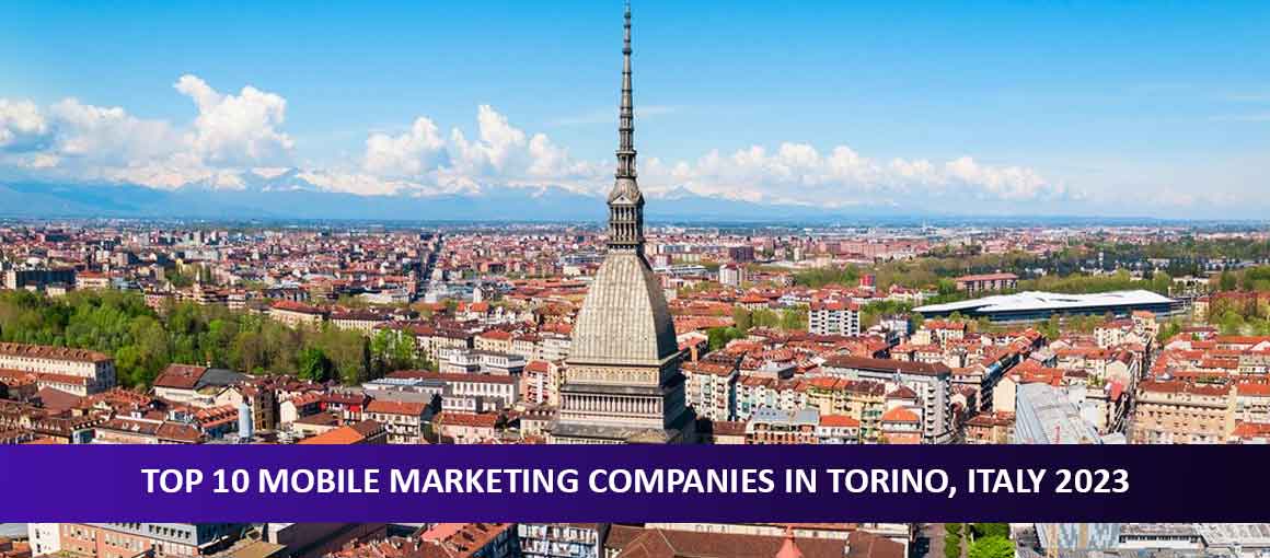 Top 10 Mobile Marketing Companies in Torino, Italy 2023
