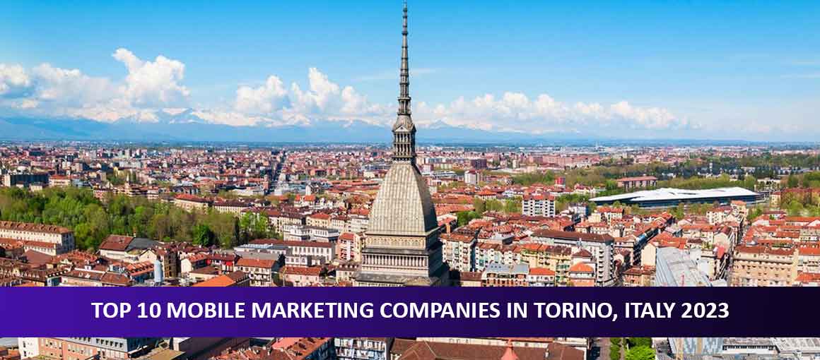 Top 10 Mobile Marketing Companies in Torino, Italy