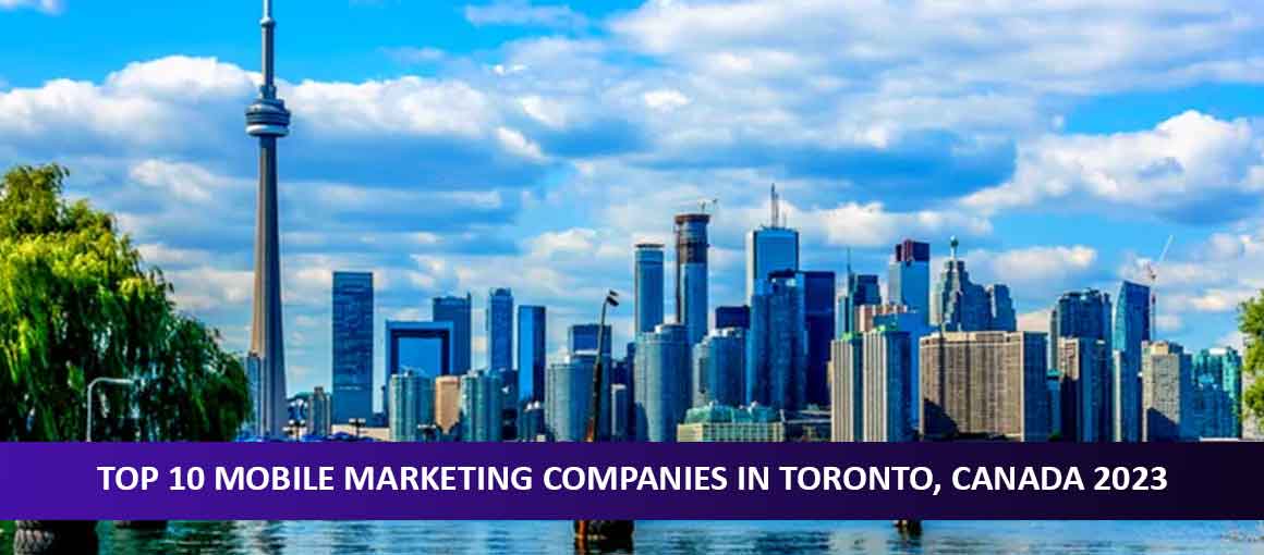 Top 10 Mobile Marketing Companies in Toronto, Canada