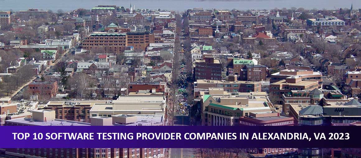 Top 10 Software Testing Provider Companies in Alexandria, VA