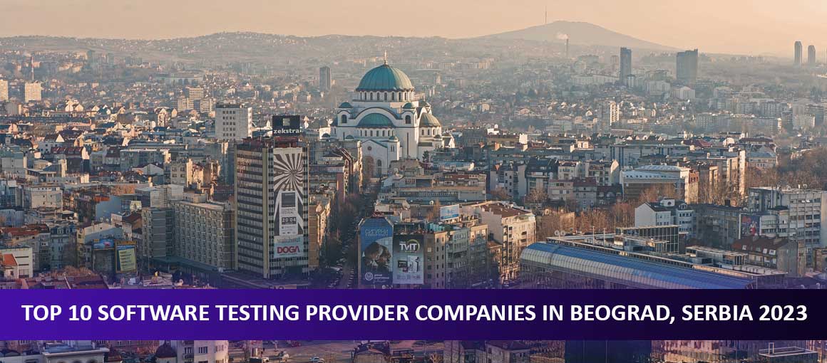 Top 10 Software Testing Provider Companies in Beograd, Serbia
