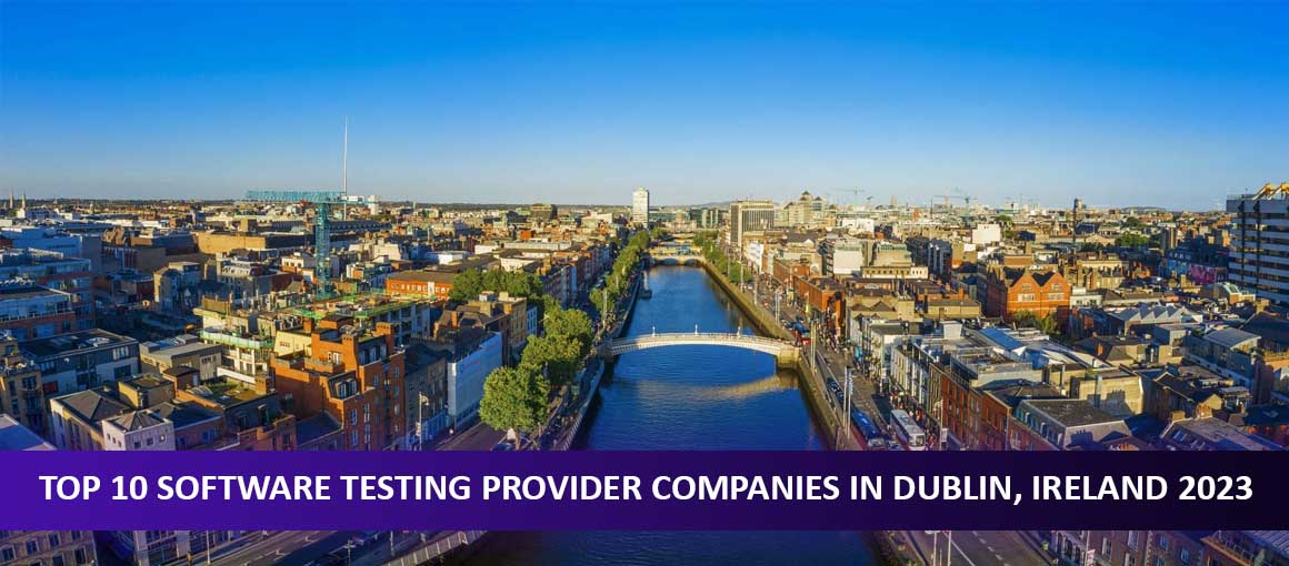 Get the Best Software Testing Services in Dublin, Ireland 2023