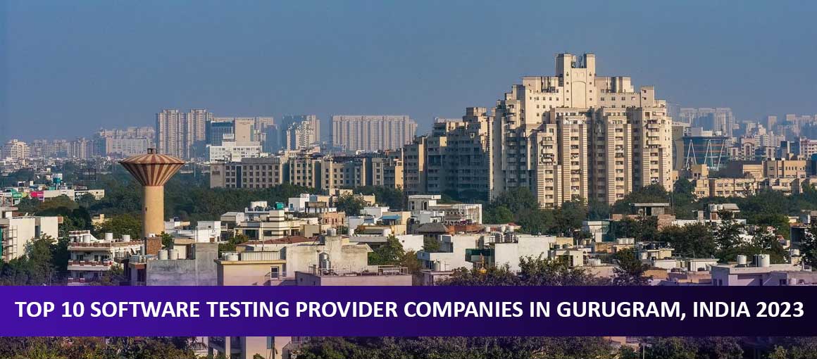 Top 10 Software Testing Provider Companies in Gurugram, India