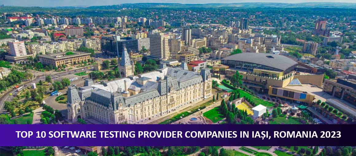 Top 10 Software Testing Provider Companies in Iași, Romania