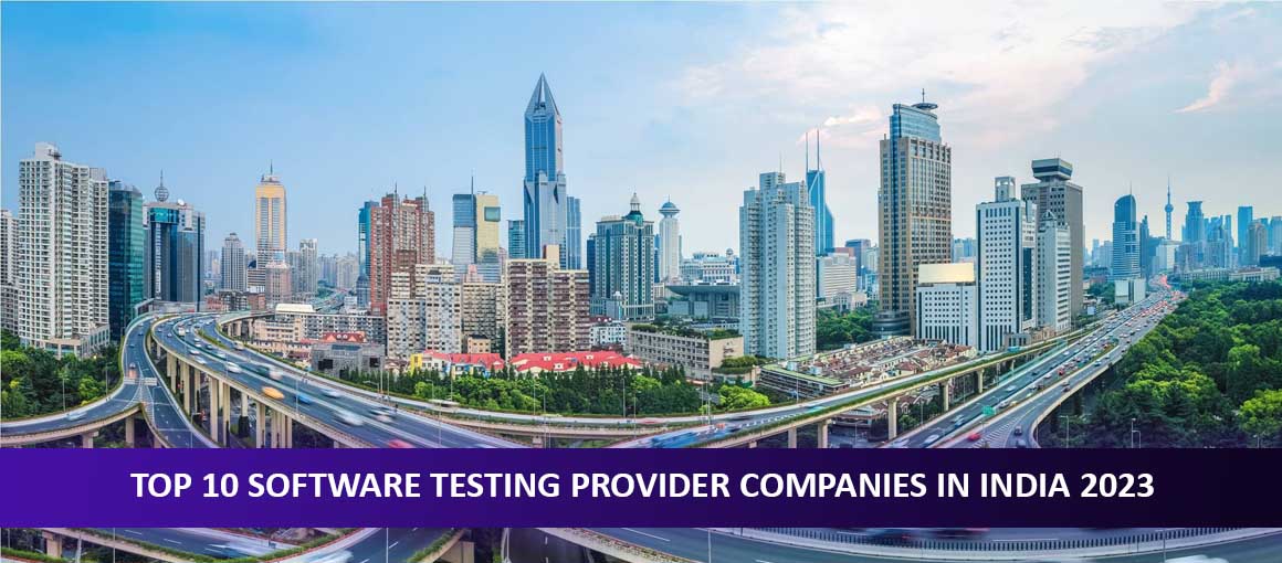 Top 10 Software Testing Provider Companies in India 2023