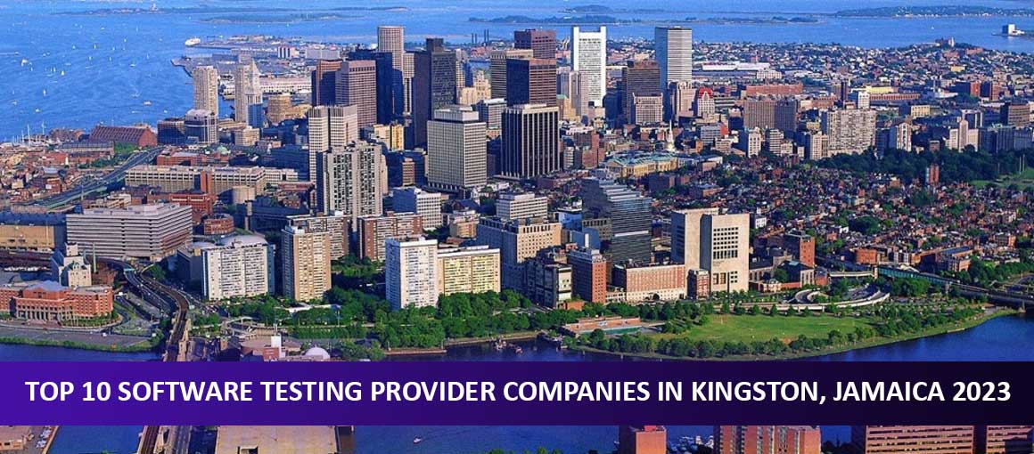Top 10 Software Testing Provider Companies in Kingston, Jamaica 2023