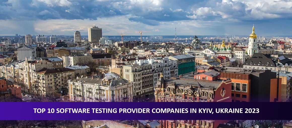 Top 10 Software Testing Provider Companies in Kyiv, Ukraine