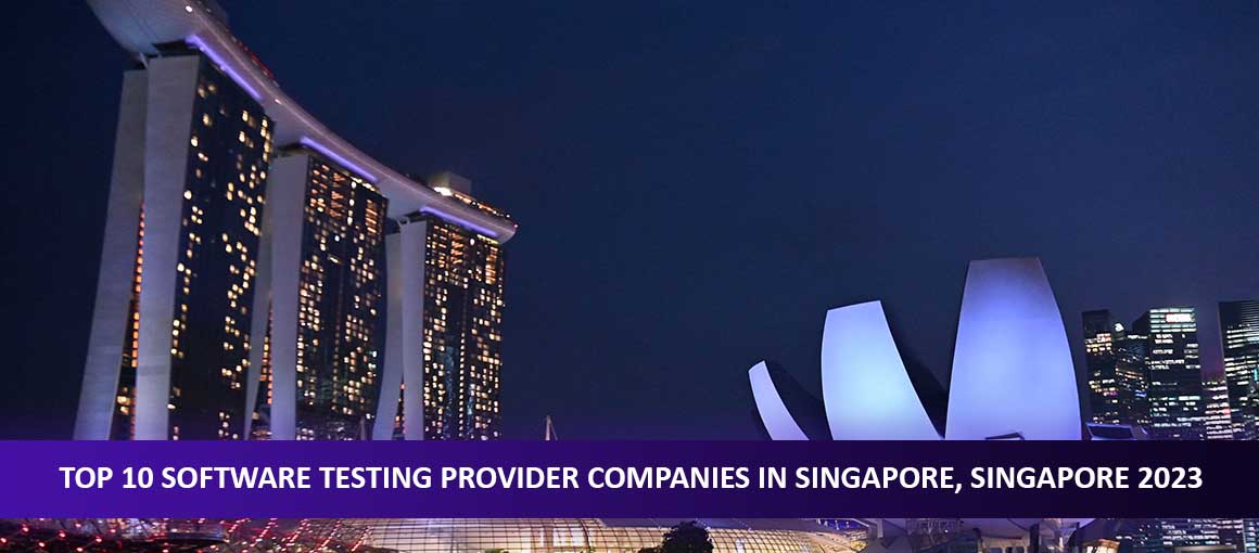 Top 10 Software Testing Provider Companies in Singapore, Singapore