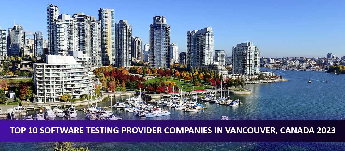 Top 10 Software Testing Provider Companies in Vancouver, Canada 2023