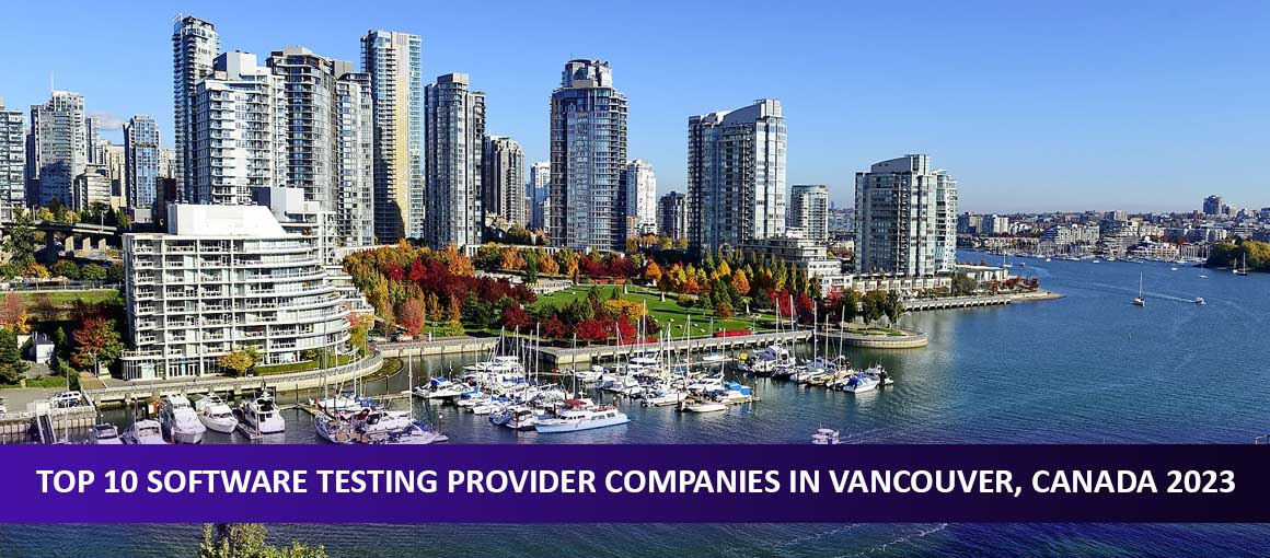 Top 10 Software Testing Provider Companies in Vancouver, Canada