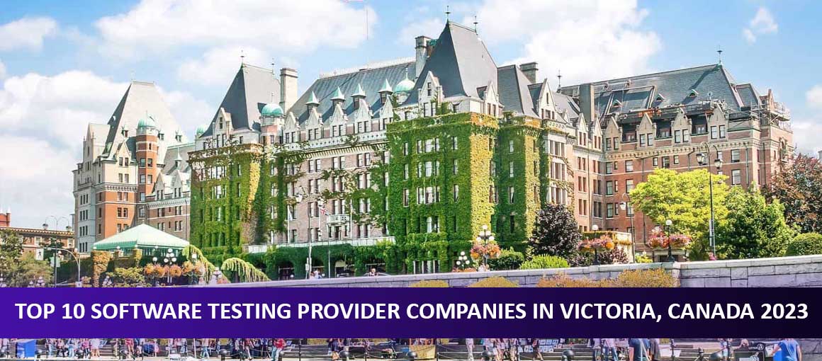Top 10 Software Testing Provider Companies in Victoria, Canada 2023