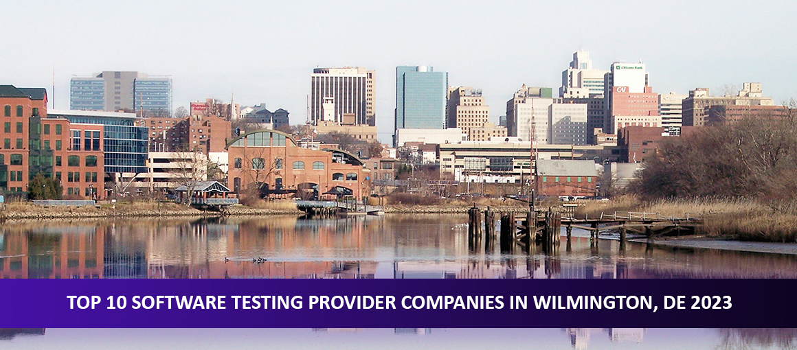 Top 10 Software Testing Provider Companies in Wilmington, DE