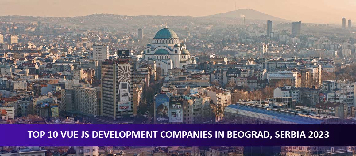 Top 10 Vue JS Development Companies in Beograd, Serbia 2023