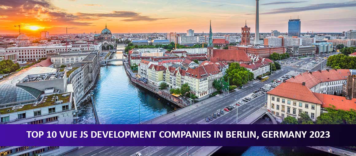Top 10 Vue JS Development Companies in Berlin, Germany 2023