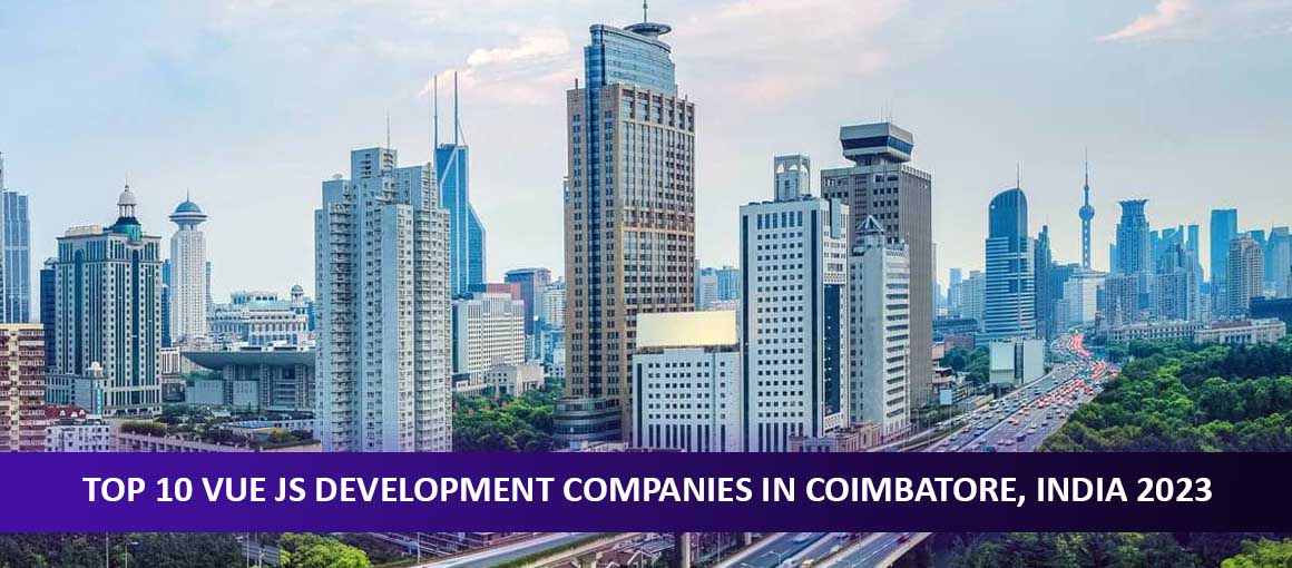 Top 10 Vue JS Development Companies in Coimbatore, India 2023