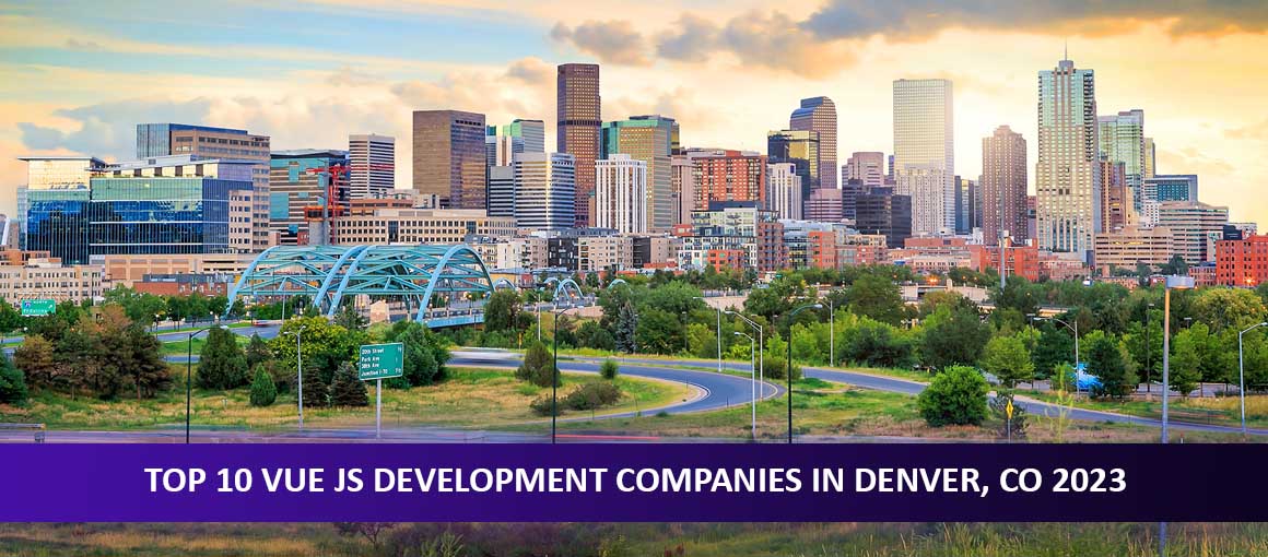 Top 10 Vue JS Development Companies in Denver, CO