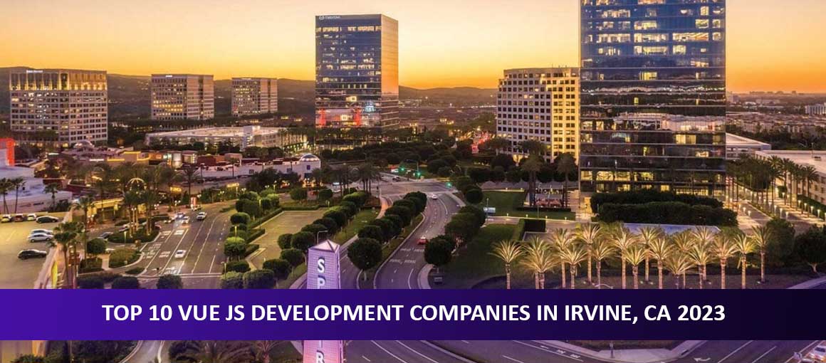 Top 10 Vue JS Development Companies in Irvine, CA