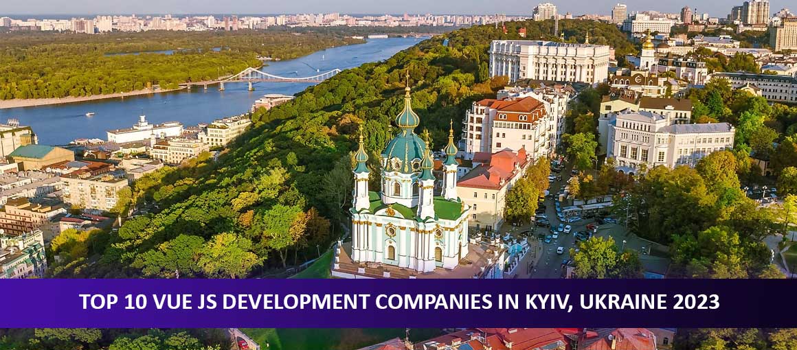 Top 10 Vue JS Development Companies in Kyiv, Ukraine