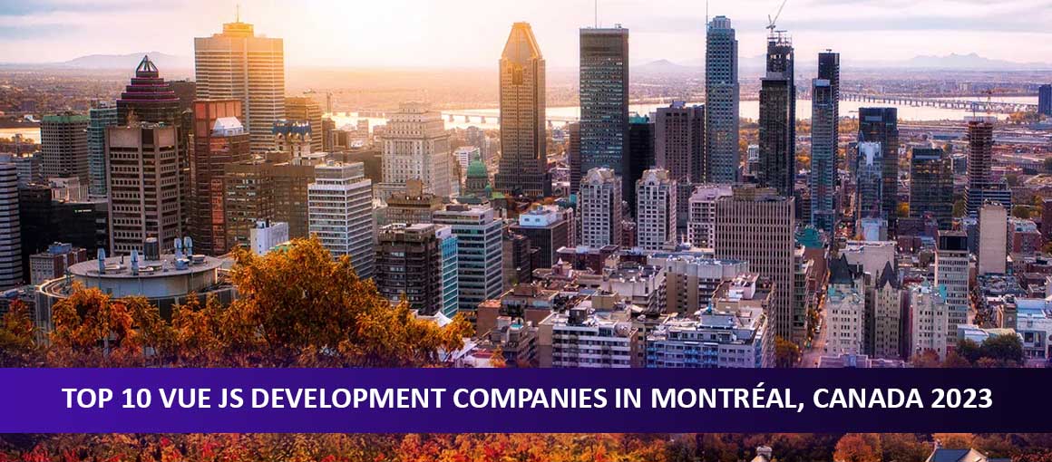 Top 10 Vue JS Development Companies in Montréal, Canada