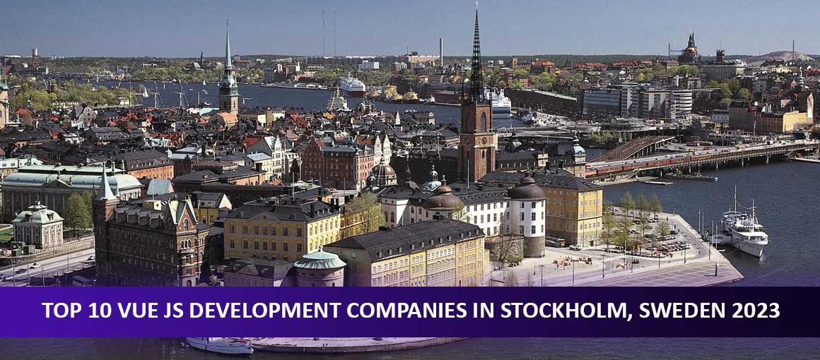 Top 10 Vue JS Development Companies in Stockholm, Sweden 2023
