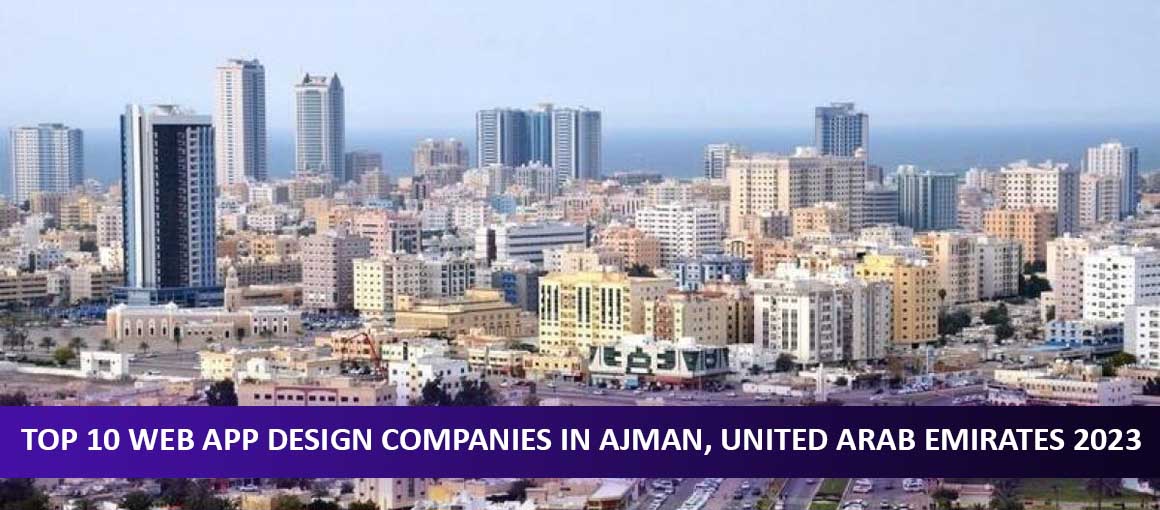Top 10 Web App Design Companies in Ajman, United Arab Emirates