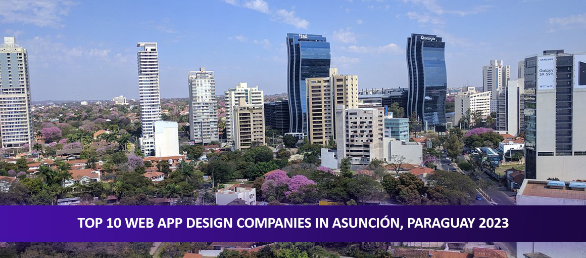 Top 10 Web App Design Companies in Asunción, Paraguay