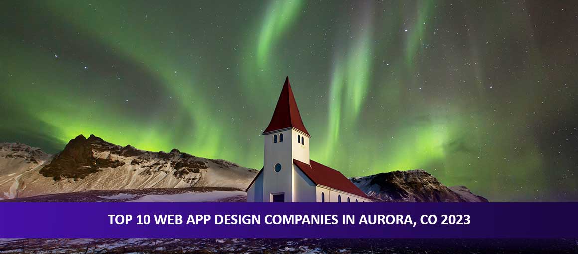 Top 10 Web App Design Companies in Aurora, CO