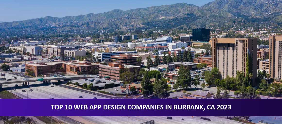 Top 10 Web App Design Companies in Burbank, CA
