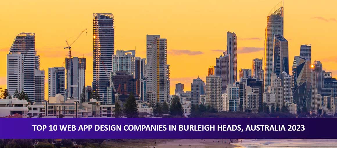 Top 10 Web App Design Companies in Burleigh Heads, Australia