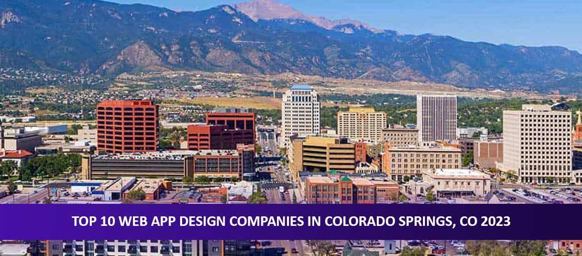 Top 10 Web App Design Companies in Colorado Springs, CO
